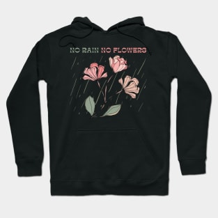 No Rain No Flowers Hoodie